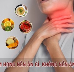 Viêm họng nên ăn gì, không nên ăn gì để nhanh khỏi bệnh?